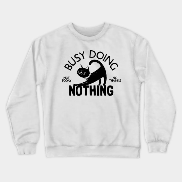 Busy Doing Nothing Crewneck Sweatshirt by DinoMike